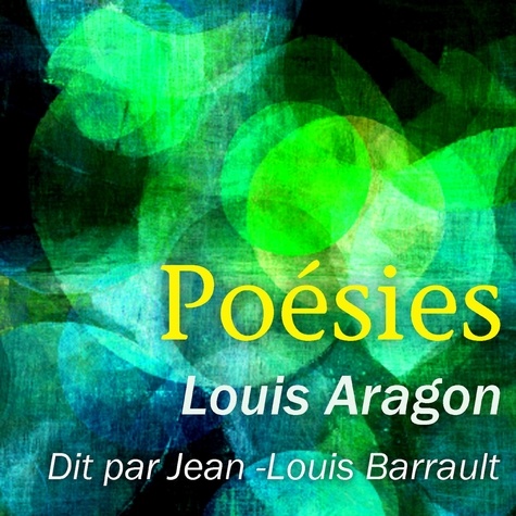 Louis Aragon et Jean Louis Barrault - Les Plus Beaux Poèmes de Louis Aragon.