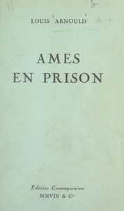 Louis Arnould et Étienne Lamy - Âmes en prison - L'école des sourdes-muettes-aveugles.