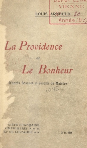 La providence et le bonheur, d'après Bossuet et Joseph de Maistre