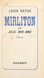 Louis Artus - Mirliton - Ou Jolie, mon amie.