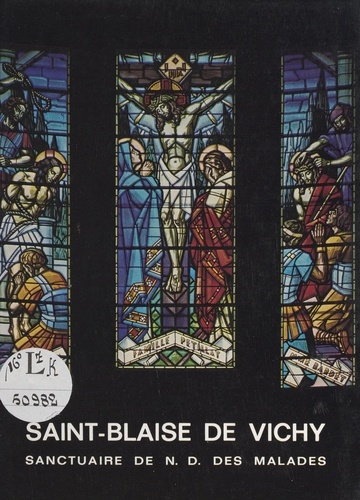 Saint-Blaise de Vichy. Sanctuaire de N.-D. des Malades