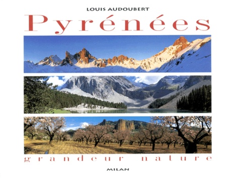 Louis Audoubert - Pyrenees Grandeur Nature.