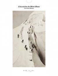 Louis-Auguste Bisson et Auguste-Rosalie Bisson - L'ascension du Mont-Blanc.