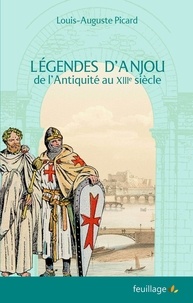 Un livre en format pdf à télécharger Légendes d'Anjou de l'Antiquité au XIIIe siècle CHM in French par Louis-Auguste Picard 9782373971873