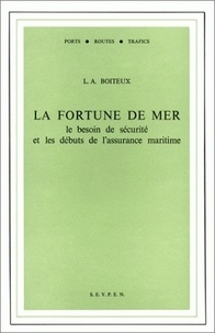 Louis-Augustin Boiteux - La fortune de mer, le besoin de sécurité et les débuts de l'aasurance maritime.