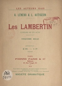 Louis Autigeon et André Lénéka - Les Lambertin - Comédie en un acte.