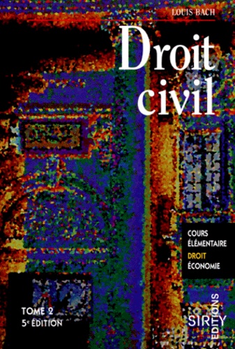 Louis Bach - Droit Civil. Tome 2, Regimes Matrimoniaux, Successions, Liberalites, Droit Prive Notarial, 5eme Edition.