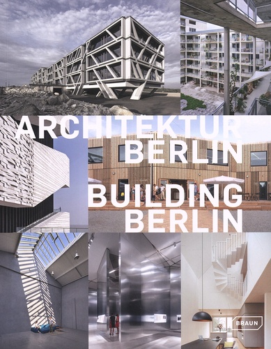 Louis Back - Building Berlin - The Latest Architecture in and Out of the Capital.