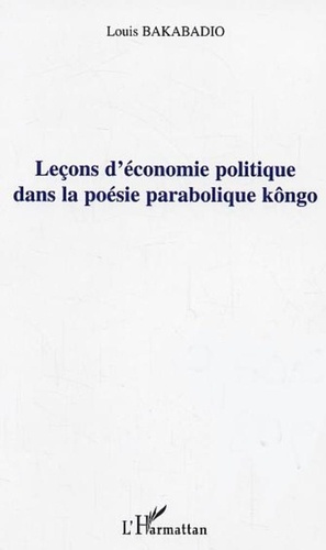 Louis Bakabadio - Leçons d'économie politique dans la poésie parabolique kôngo.