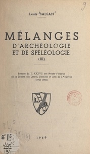 Louis Balsan - Mélanges d'archéologie et de spéléologie (3).