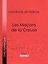 Louis Bandy de Nalèche et  Ligaran - Les Maçons de la Creuse.