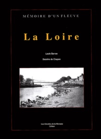 Louis Barron - La Loire - De sa source à son embouchure.
