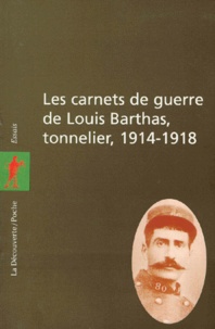 Louis Bartas - Les carnets de guerre de Louis Barthas, tonnelier - 1914-1918.