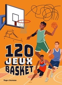 Louis Bassères et Maud Lienard - 120 jeux basket.