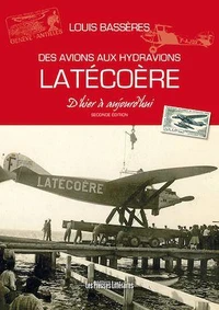 Des avions aux hydravions Latécoère d’hier à aujourd’hui