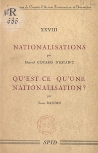 Louis Baudin et Edmond Giscard d'Estaing - Nationalisations. Qu'est-ce qu'une nationalisation ?.