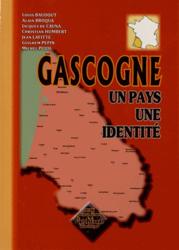 Louis Baudout - Gascogne - Un pays, une identité.