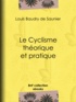 Louis Baudry de Saunier et Pierre Giffard - Le Cyclisme théorique et pratique.