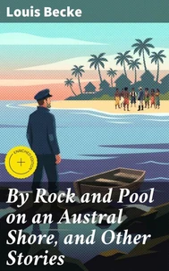 By Rock and Pool on an Austral Shore, and Other Stories