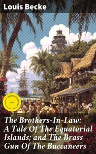 The Brothers-In-Law: A Tale Of The Equatorial Islands; and The Brass Gun Of The Buccaneers