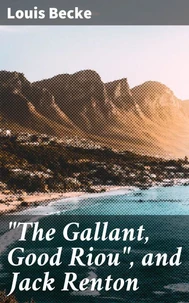 "The Gallant, Good Riou", and Jack Renton