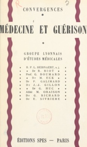 Louis Beirnaert et René Biot - Médecine et guérison.