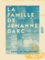 La Famille de Jehanne Darc - Les aventures de Jehan Darc (1464-1465) - Récit historique. Les aventures de Jehan Darc (1464-1465) - Récit historique