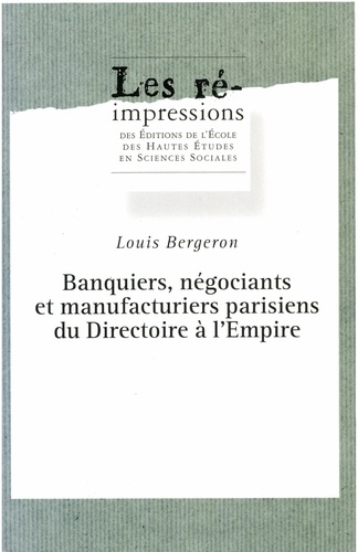 Banquiers, négociants et manufacturiers parisiens du Directoire à l'Empire
