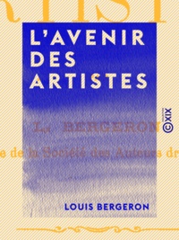 Louis Bergeron - L'Avenir des artistes.