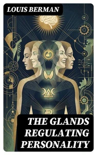 The Glands Regulating Personality