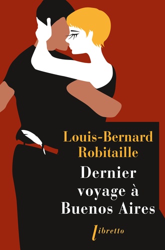 Louis-Bernard Robitaille - Dernier voyage à Buenos Aires.