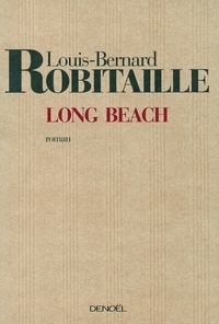 Louis-Bernard Robitaille - Long Beach - Suivi d'un bref Avertissement au Comité.