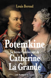 Louis Beroud - Potemkine, le héros flamboyant de Catherine La Grande.