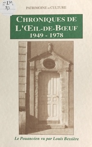 Louis Bessière et  Gillier - Chroniques de l'œil-de-bœuf, 1949-1978 - Le Pouancéen vu par Louis Bessière.