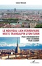 Louis Besson - Le nouveau lien ferroviaire mixte transalpin Lyon-Turin - Pour l'environnement, pour l'économie, pour l'Europe.