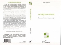 Louis Bisson - Au risque de vieillir... - Pour une prévention de l'avancée en âge.