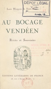 Louis Blanpain de Saint-Mars et Jean de La Varende - Au bocage vendéen - Récits et souvenirs.