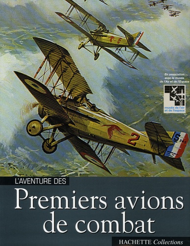 Louis Blériot et Yves Buffetaut - L'aventure des Premiers avions de combat.