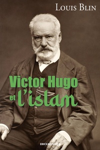 Louis Blin - Victor Hugo et l'islam.