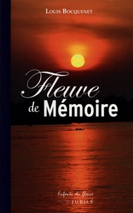 Louis Bocquenet - Fleuve de mémoire.