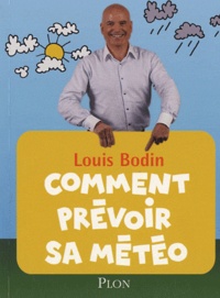 Louis Bodin - Comment prévoir sa météo.
