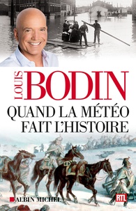 Louis Bodin - Quand la météo fait l'Histoire.