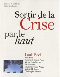 Louis Boël - Sortir de la crise par le haut.