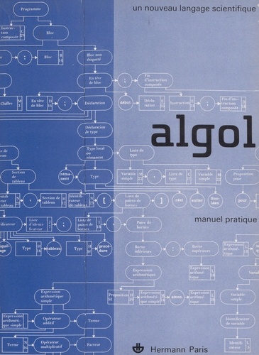 Algol : un nouveau langage scientifique. Manuel pratique
