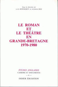 Le roman et le théâtre en Grande-Bretagne (1970-1980)