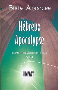 Louis Bonnet et Alfred Schroeder - Bible annotée Hébreux Apocalypse - Commentaires bibliques Impact NT 4.