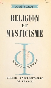 Louis Bordet et Jean Lacroix - Religion et mysticisme.