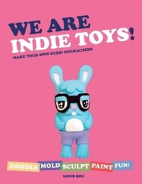 Louis Bou - We are Indie Toys /anglais.