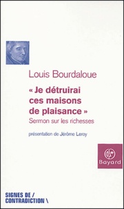 Louis Bourdaloue - Je détruirai ces maisons de plaisance - Sermon sur les richesses.