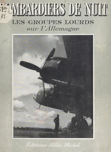 Bombardiers de nuit. Les groupes lourds sur l'Allemagne